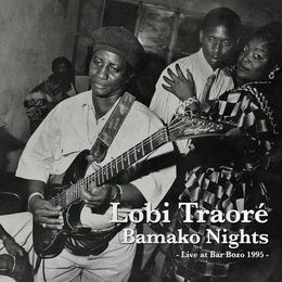 Image du média "BAMAKO NIGHTS: LIVE AT BAR BOZO 1995 de Lobi TRAORÉ"