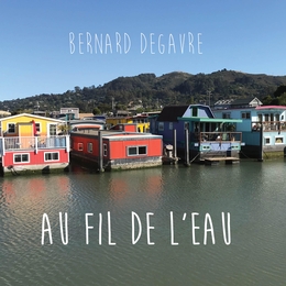 Image du média "AU FIL DE L'EAU de Bernard DEGAVRE"