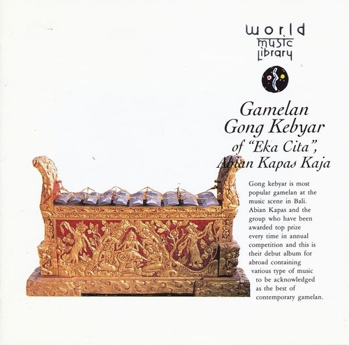 Couverture GAMELAN GONG KEBYAR OF "EKA CITA", ABIAN KAPAS KAJA de EKA CITA ENSEMBLE