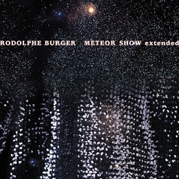 Image du média "METEOR SHOW EXTENDED de Rodolphe BURGER"