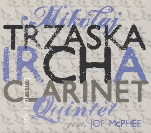 Couverture LARK UPRISING de Mikolaj TRZASKA & IRCHA CLARINET QUINTET