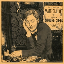 Image du média "DRINKING SONGS de Matt ELLIOTT"