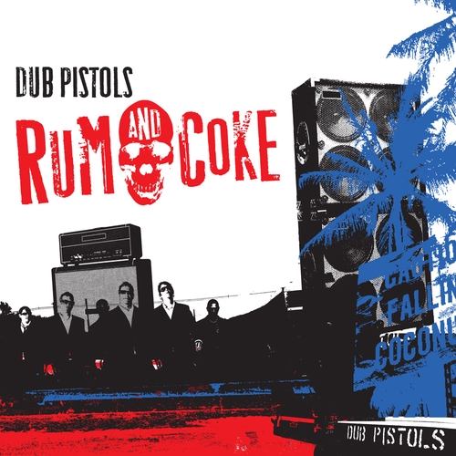 Couverture RUM AND COKE de DUB PISTOLS