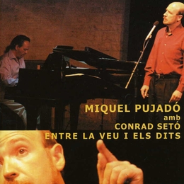 Image du média "ENTRE LA VEU I ELS DITS de Miquel PUJADÓ & CONRAD SETÓ"