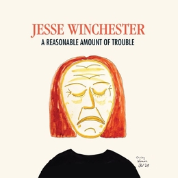 Image du média "A REASONABLE AMOUNT OF TROUBLE de Jesse WINCHESTER"