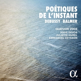 Image du média "POÉTIQUES DE L'INSTANT - DEBUSSY, BALMER de Claude DEBUSSY"