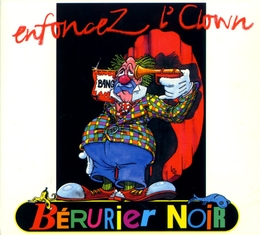 Image du média "ENFONCEZ L'CLOWN de BÉRURIER NOIR"