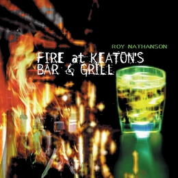 Image du média "FIRE AT KEATON'S BAR AND GRILL de Roy NATHANSON"