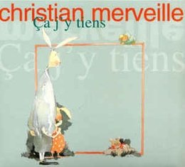 Image du média "ÇA J'Y TIENS de Christian MERVEILLE"