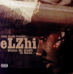 Image du média "WITNESS MY GROWTH (THE MIXTAPE) de ELZHI"