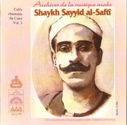 Image du média "CAFES CHANTANTS DU CAIRE, VOL. 3: SHAYKH SAYYID AL-SAFTÎ de Sayyid SHAYKH AL-SAFTÎ"