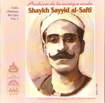 Couverture CAFES CHANTANTS DU CAIRE, VOL. 3: SHAYKH SAYYID AL-SAFTÎ de Sayyid SHAYKH AL-SAFTÎ