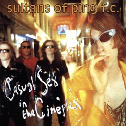 Couverture CASUAL SEX IN THE CINEPLEX (EXPANDED EDITION) de THE SULTANS OF PING F.C.