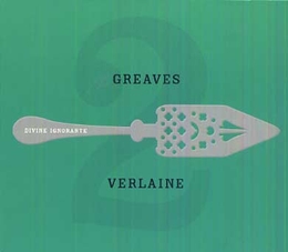 Image du média "VERLAINE 2 - DIVINE IGNORANTE de John GREAVES"