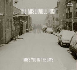 Image du média "MISS YOU IN THE DAYS de THE MISERABLE RICH"