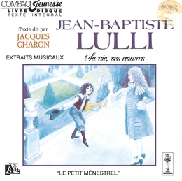 Image du média "LULLY RACONTÉ AUX ENFANTS, SA VIE, SES OEUVRES de Paul-Louis MIGNON"