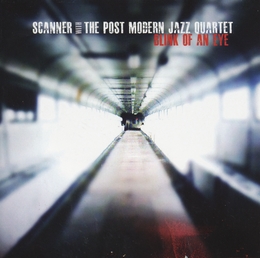 Image du média "BLINK OF AN EYE de SCANNER & THE POST MODERN JAZZ QUARTET"