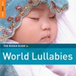 Image du média "WORLD LULLABIES (THE ROUGH GUIDE TO)"