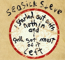 Image du média "IT STARTED OUT WITH NOTHIN AND I STILL GOT MOST OF IT LEFT de SEASICK STEVE"