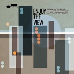 Image du média "ENJOY THE VIEW de Bobby HUTCHERSON/SANBORN/DEFRANCESCO"