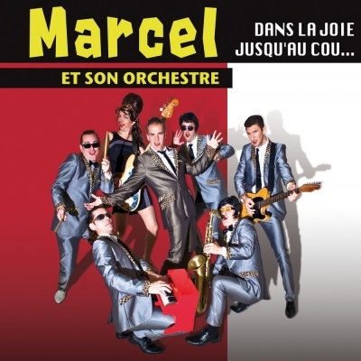 Couverture DANS LA JOIE JUSQU'AU COU... TOUS LES COUPS SONT PERMIS! de MARCEL ET SON ORCHESTRE