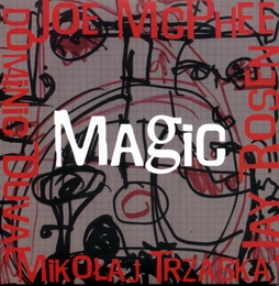 Image du média "MAGIC de Joe MCPHEE, DUVAL, ROSEN, TRZASKA"