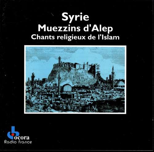 Couverture SYRIE: MUEZZINS D'ALEP - CHANTS RELIGIEUX DE L'ISLAM