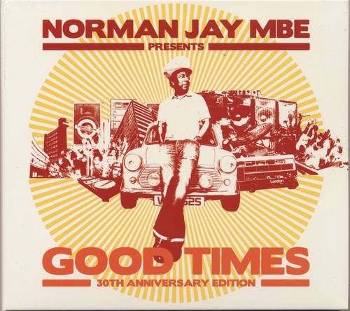 Couverture NORMAN JAY MBE PRESENTS: GOOD TIMES 30TH ANNIVERSARY EDITION de Norman JAY