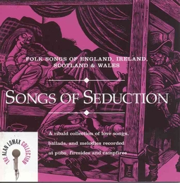 Image du média "SONGS OF SEDUCTION: FOLK SONGS OF ENGLAND, IRELAND..."