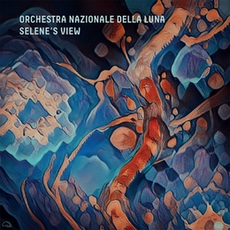 Image du média "SELENE'S VIEW de ORCHESTRA NAZIONALE DELLA LUNA"