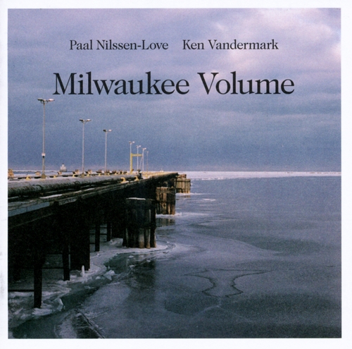 Couverture WILWAUKEE VOLUME de Ken VANDERMARK & PAAL NILSSEN-LOVE