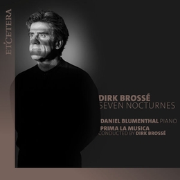 Image du média "SEVEN NOCTURNES (VERSION PIANO + VERSION ORCH. DE CHAMBRE) de Dirk BROSSÉ"