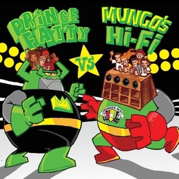 Image du média "PRINCE FATTY VS MUNGO'S HI-FI de PRINCE FATTY VS MUNGO'S HI-FI"