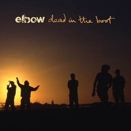 Image du média "DEAD IN THE BOOT de ELBOW"