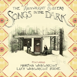 Image du média "SONGS IN THE DARK de THE WAINWRIGHT SISTERS"