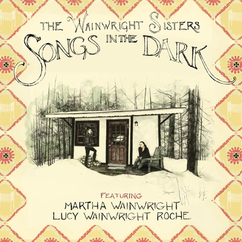 Couverture SONGS IN THE DARK de THE WAINWRIGHT SISTERS