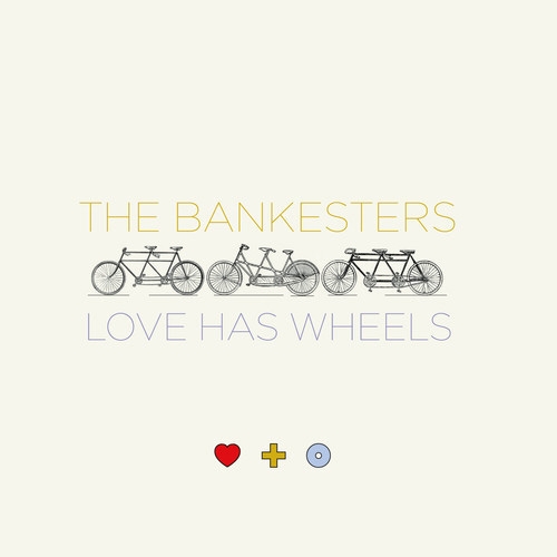 Couverture LOVE HAS WHEELS de THE BANKESTERS