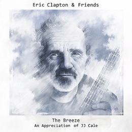 Image du média "THE BREEZE - AN APPRECIATION OF JJ CALE de Eric CLAPTON & FRIENDS"