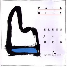 Image du média "BLUES FOR RED de Paul BLEY"