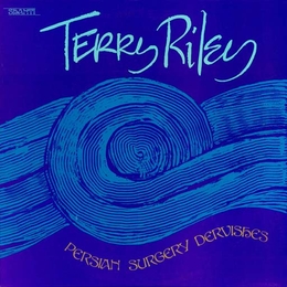 Image du média "PERSIAN SURGERY DERVISHES de Terry RILEY"