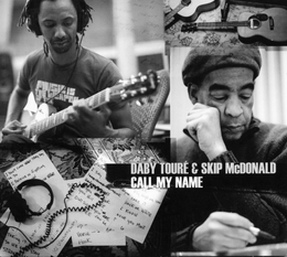 Image du média "CALL MY NAME de Daby TOURE & SKIP MCDONALD"