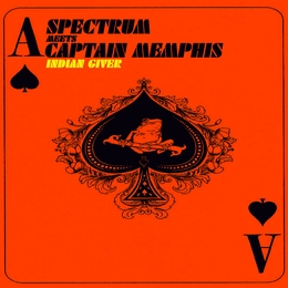 Image du média "INDIAN GIVER de SPECTRUM MEETS CAPTAIN MEMPHIS"