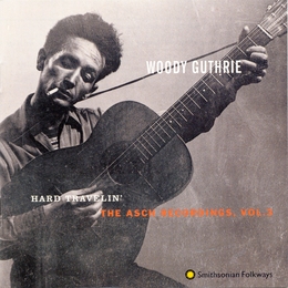 Image du média "THE ASCH RECORDINGS, VOL. 3: HARD TRAVELIN' de Woody GUTHRIE"