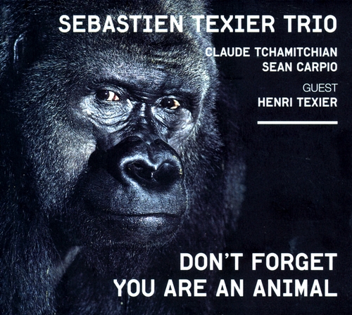 Couverture DON'T FORGET YOU ARE AN ANIMAL de Sebastien TEXIER TRIO