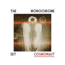 Image du média "COSMONAUT de THE MONOCHROME SET"