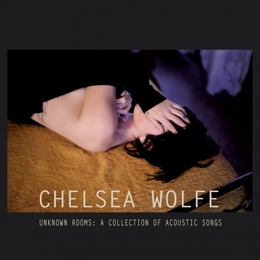 Image du média "UNKNOWN ROOMS: A COLLECTION OF ACOUSTIC SONGS de Chelsea WOLFE"