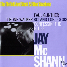 Image du média "CONFESSIN' THE BLUES (THE DEFINITIVE BLACK & BLUE SESSIONS) de Jay McSHANN"