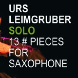 Image du média "13 PIECES FOR SAXOPHONE de Urs LEIMGRUBER"