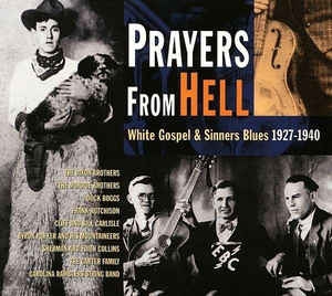 Couverture PRAYERS FROM HELL, WHITE GOSPEL & SINNER BLUES 1927-1940