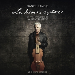 Image du média "LA LICORNE CAPTIVE - UN PROJET MUSICAL DE LAURENT GUARDO de Daniel LAVOIE"